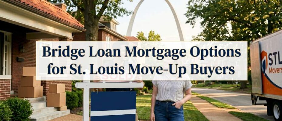 Bridge Loan Mortgage Options for St. Louis Move-Up Buyers